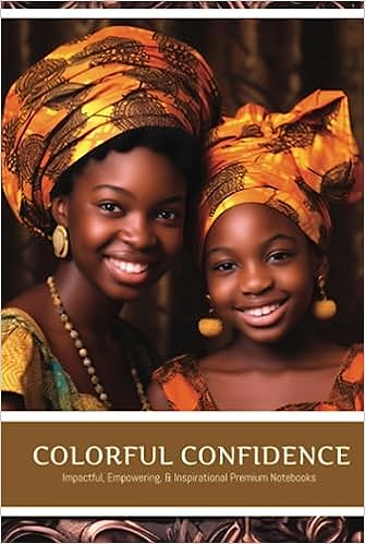 Colorful Confidence: Impactful, Empowering, & Inspirational Notebooks