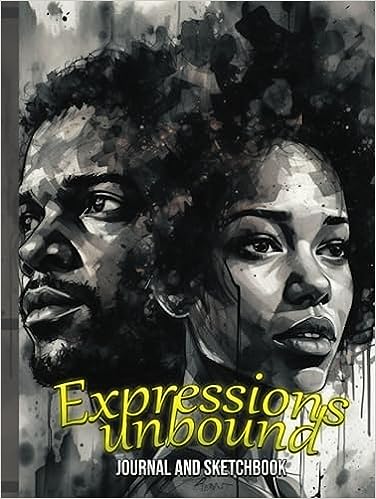 Expressions Unbound: Journal and Sketchbook