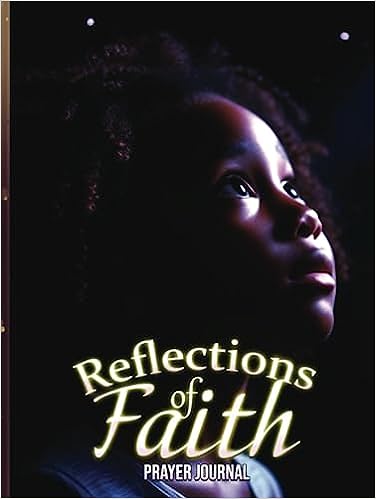 Reflections of Faith: Prayer Journal