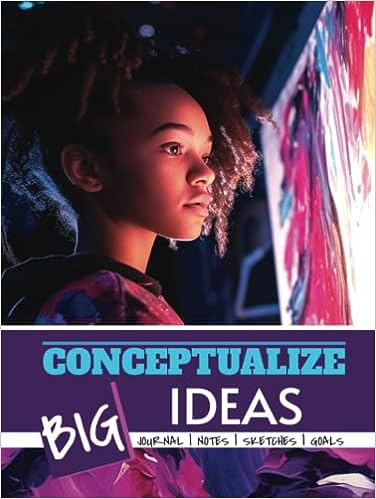 Conceptualize Big Ideas: Journals, Notes, Sketches, Goals Hardcover