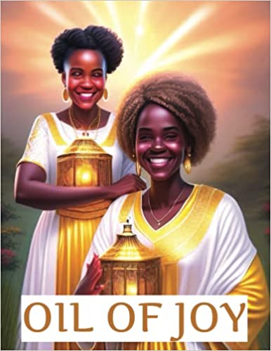 Oil of Joy: Isaiah 61:3